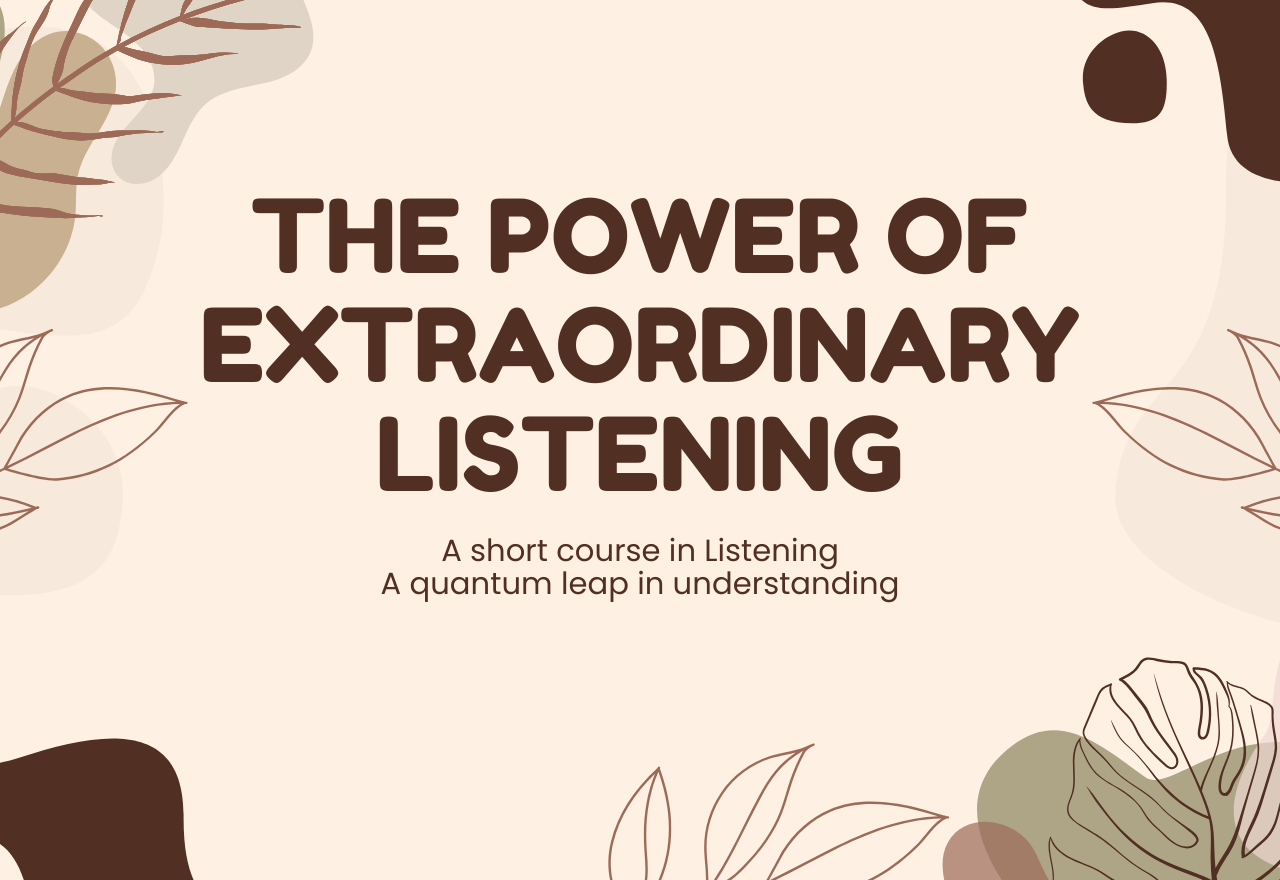The Power of Extraordinary Listening