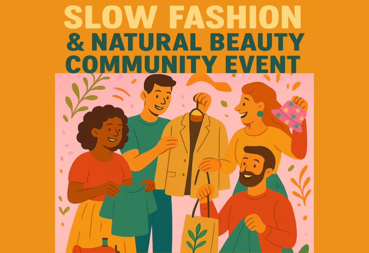 Slow Fashion & Natural Beauty Community Event