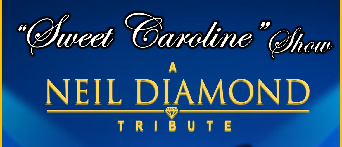 Sweet Caroline - Neil Diamond Tribute
