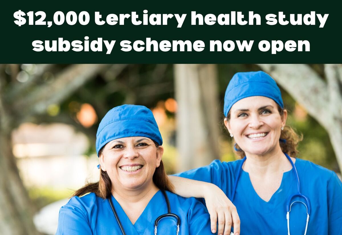 Applications open for 2025 Tertiary Health Study Subsidies