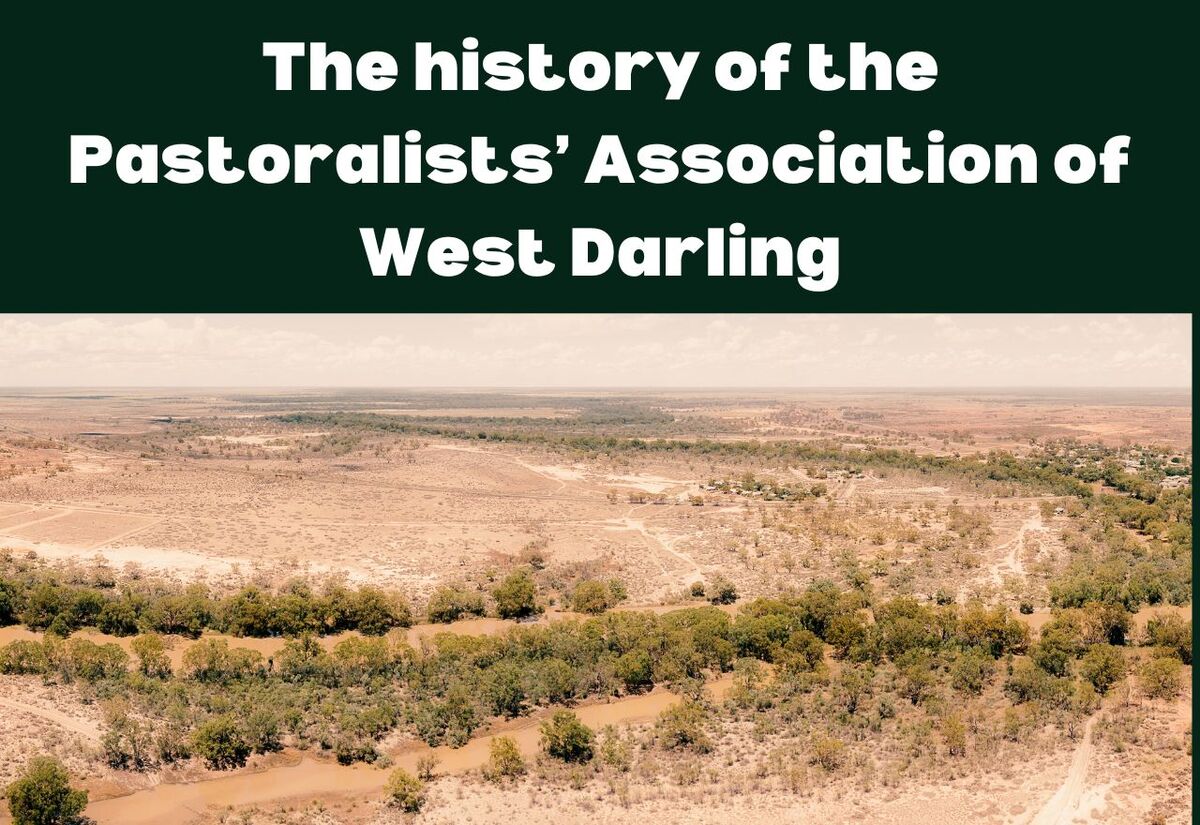 The history of the Pastoralists' Association of West Darling