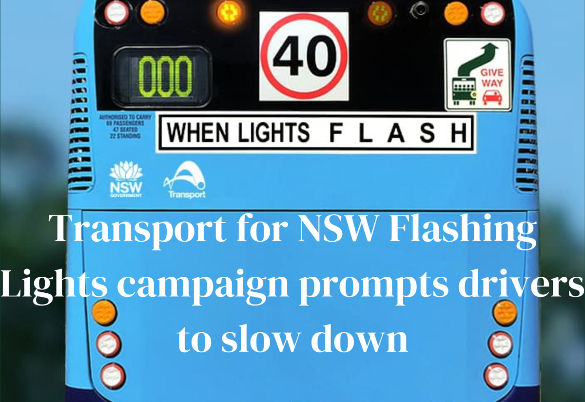 Transport NSW’s flashing lights campaign reminds motorists to take care around schools and buses
