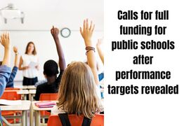 Calls for full funding for public schools after performance targets revealed 