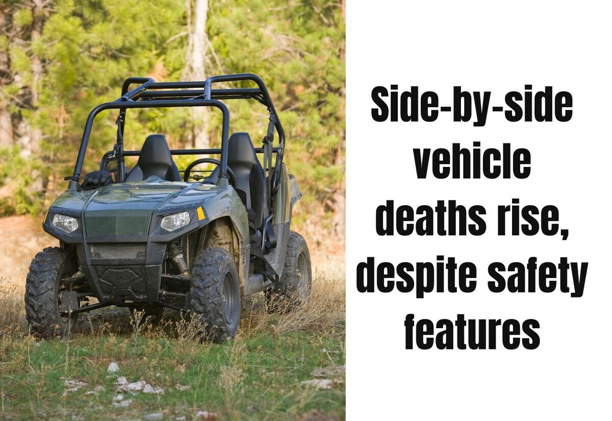 Farm safety alert: Side-by-side vehicle deaths rise, despite safety features