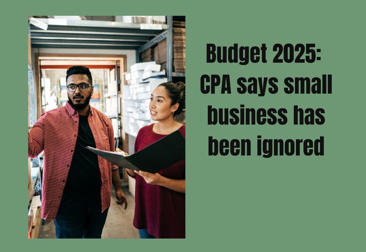 Budget 2025: CPA says small business has been ignored