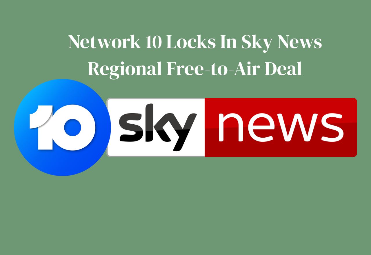 Network 10 Locks In Sky News Regional Free-to-Air Deal