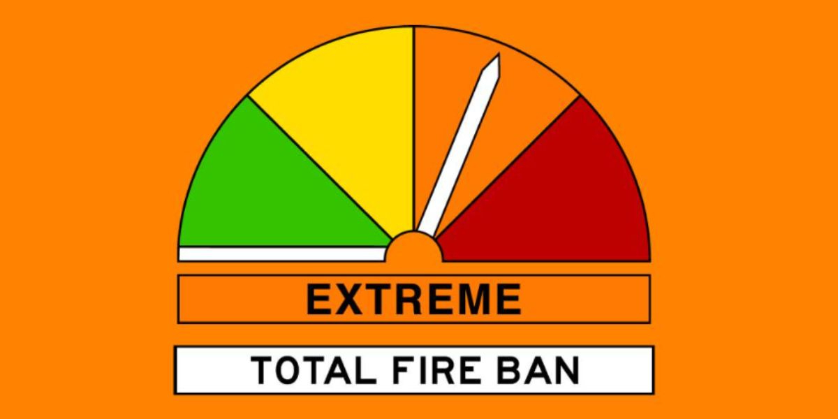 Total fire ban in place due to extreme weather conditions