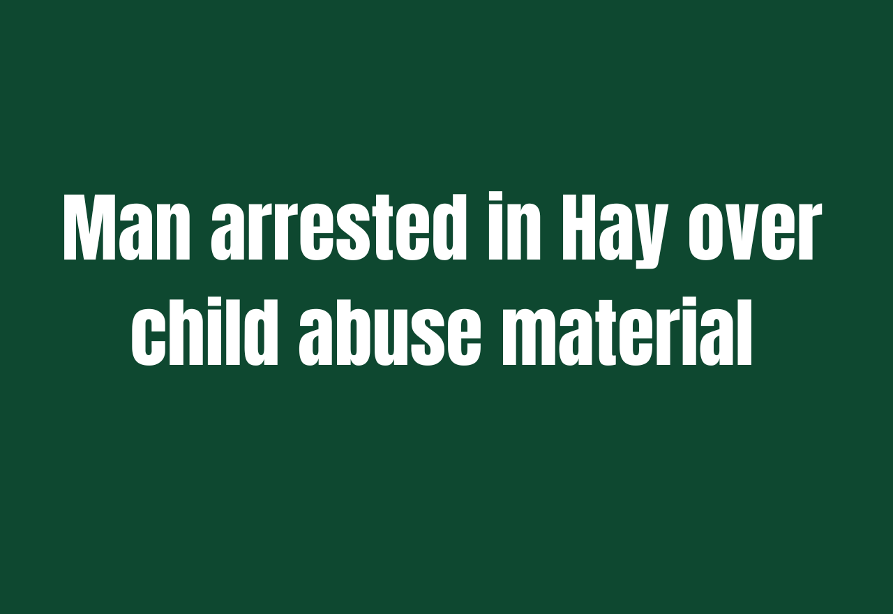 Man arrested in Hay over child abuse material and firearms charges